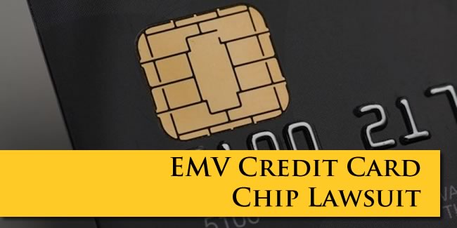 EMV Credit Card Chip Lawsuit