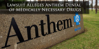 Anthem Lawsuit Alleges Denial of Medically Necessary Drugs