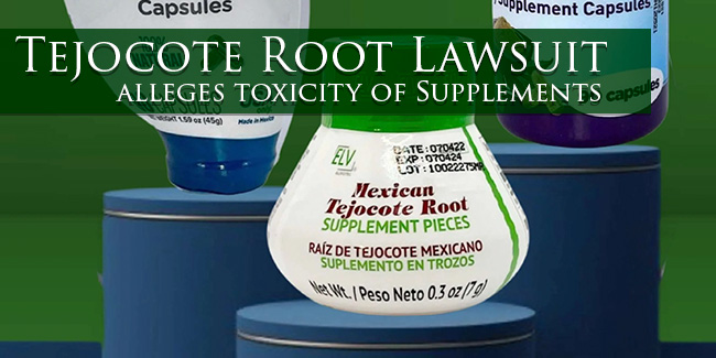 Tejocote Root Lawsuit Alleges Toxicity of Common OTC Diet